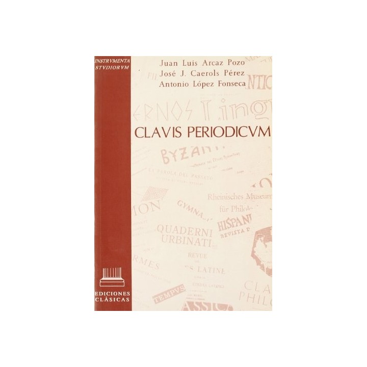 Clavis periodicum. Indice de publicaciones periodicas del Mundo Antiguo (Primera edición)